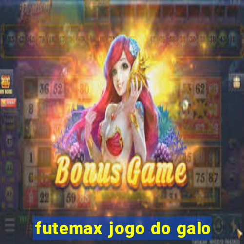 futemax jogo do galo